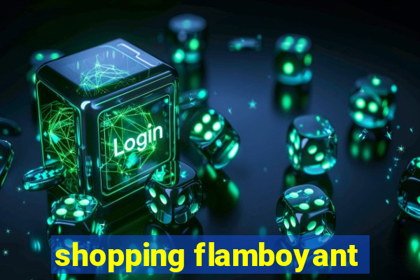 shopping flamboyant